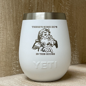 There's Some Ho's In This House - Engraved Tumbler.